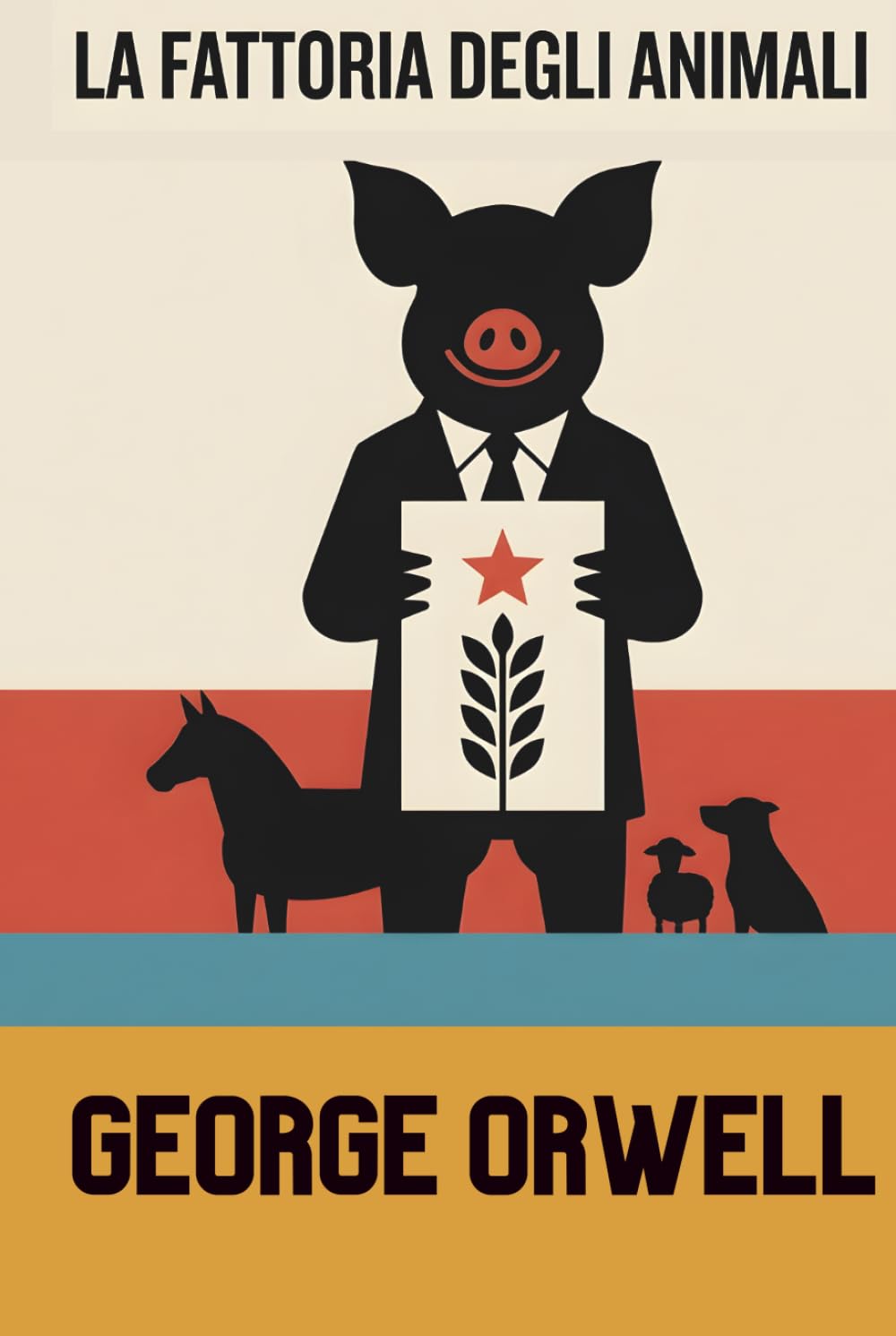 La fattoria degli animali – Nuova traduzione moderna commentata: Versione integrale in italiano contemporaneo con analisi critica e lettura sociologica