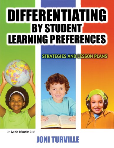 Differentiating By Student Learning Preferences: Strategies and Lesson Plans