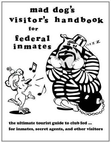 Dan M Allenmad dog's visitor's handbook for federal inmates