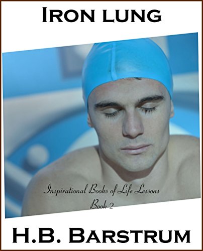 Iron Lung (Inspirational Books of Life Lessons Book 2)