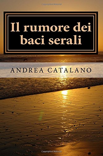 Il rumore dei baci serali Il rumore dei baci serali