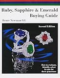 Ruby, Sapphire & Emerald Buying Guide: How to Evaluate, Identify, Select & Care for These Gemstones (Newman Gem & Jewelry Series)