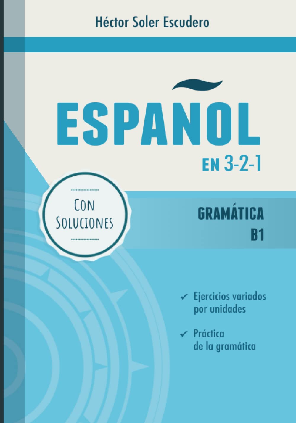 Espanol en 3-2-1: Gramatica B1: Cuadernos de ejercicios / Spanish workbook (Spanish Edition)
