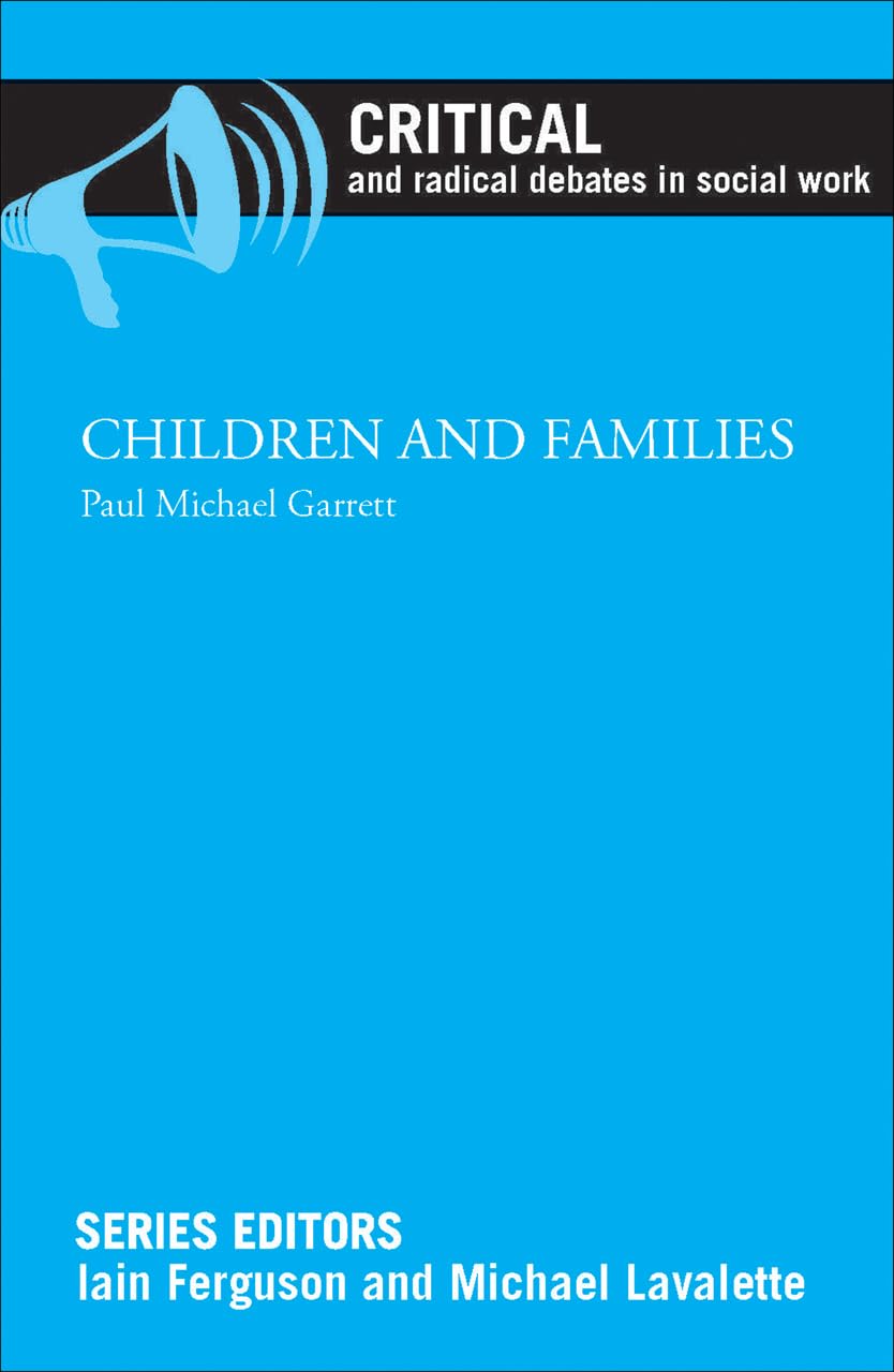 Children and families (Critical and Radical Debates in Social Work)
