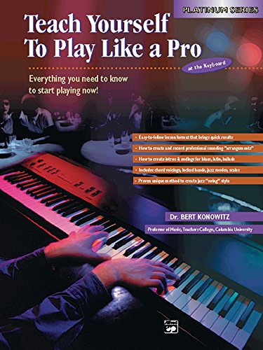 Teach Yourself to Play Like a Pro at the Keyboard Teach Yourself to Play Like a Pro at the Keyboard