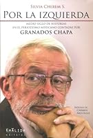 por la izquierda: medio siglo de historias en el periodismo mexicano contadas por granados chapa 6079078007 Book Cover
