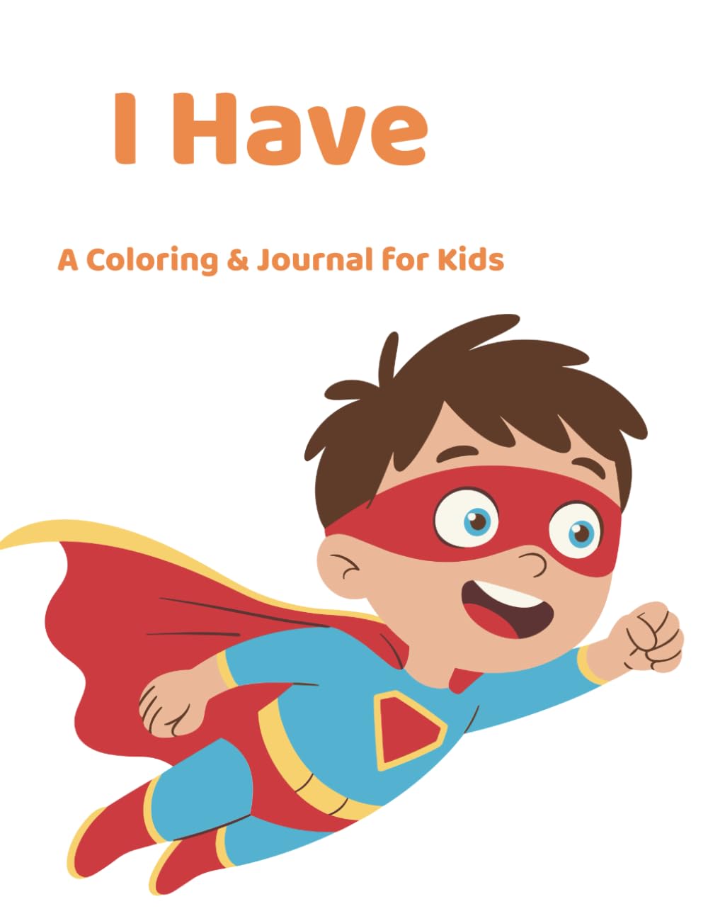 I Have: Coloring & Journaling Affirmation Books for Children