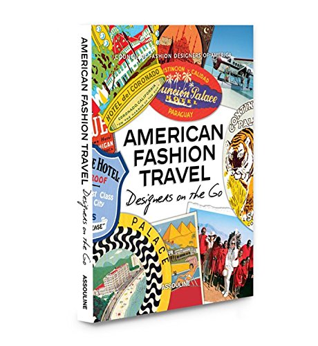American Fashion Travel: Designers on the Go