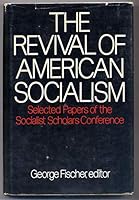 The Revival of American Socialism: Selected Papers of the Socialist Scholars Conference 0195014138 Book Cover
