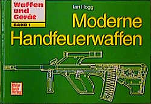 Moderne Handfeuerwaffen (Waffen und Gerät)