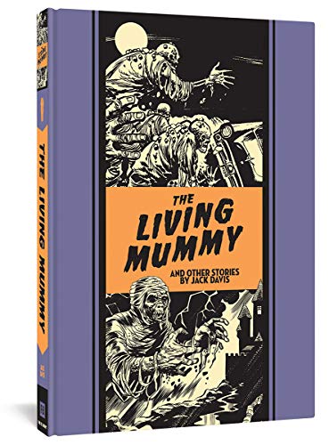 The Living Mummy And Other Stories (The Fantagraphics EC Comics Artists Library, 16)
