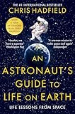 Photo Gallery an astronaut s guide to life on earth: life lessons from space Photo Gallery an astronaut s guide to life on earth: life lessons from space