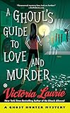 A Ghoul's Guide to Love and Murder (Ghost Hunter Mystery)