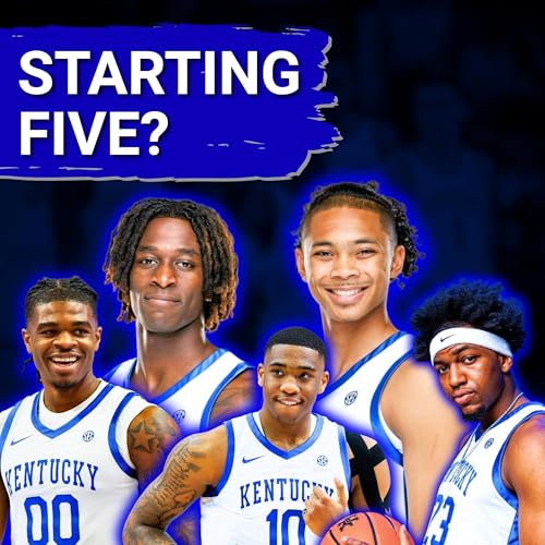 BREAKING: Kentucky Basketball's Starting Five Has Been SET, Is Mark Pope Making the RIGHT Decision? Podcast Por  arte de portada