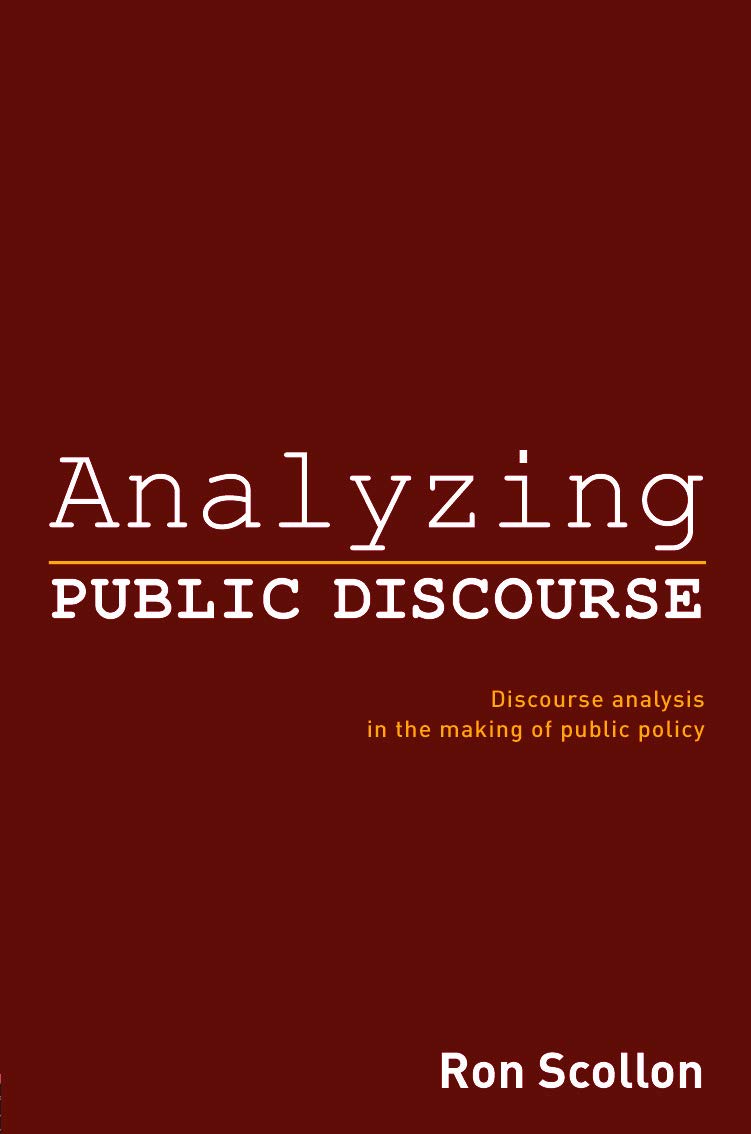 Analyzing Public Discourse: Discourse Analysis in the Making of Public Policy