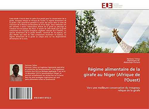 Régime alimentaire de la girafe au Niger (Afrique de l'Ouest): Vers une meilleure conservation du troupeau relique de la girafe (Omn.Univ.Europ.) (French Edition)