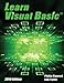 Learn Visual Basic 2019 Edition: A Step-By-Step Programming Tutorial