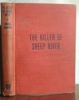 The killer of Sheep river;: A Malloy of the Royal mounted story, by Charles Stoddard B0007E8IDA Book Cover