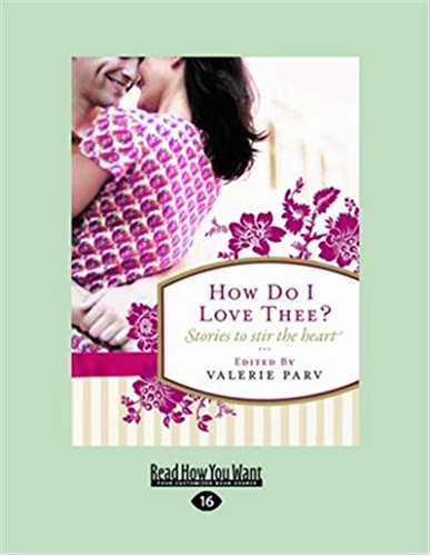 How Do I Love Thee?: Stories to Stir the Heart