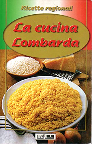 La cucina lombarda Ricette regionali Libritalia