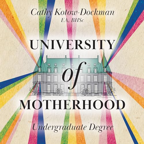 University of Motherhood (Authored by Cathy Kotow-Dockman) episode artwork