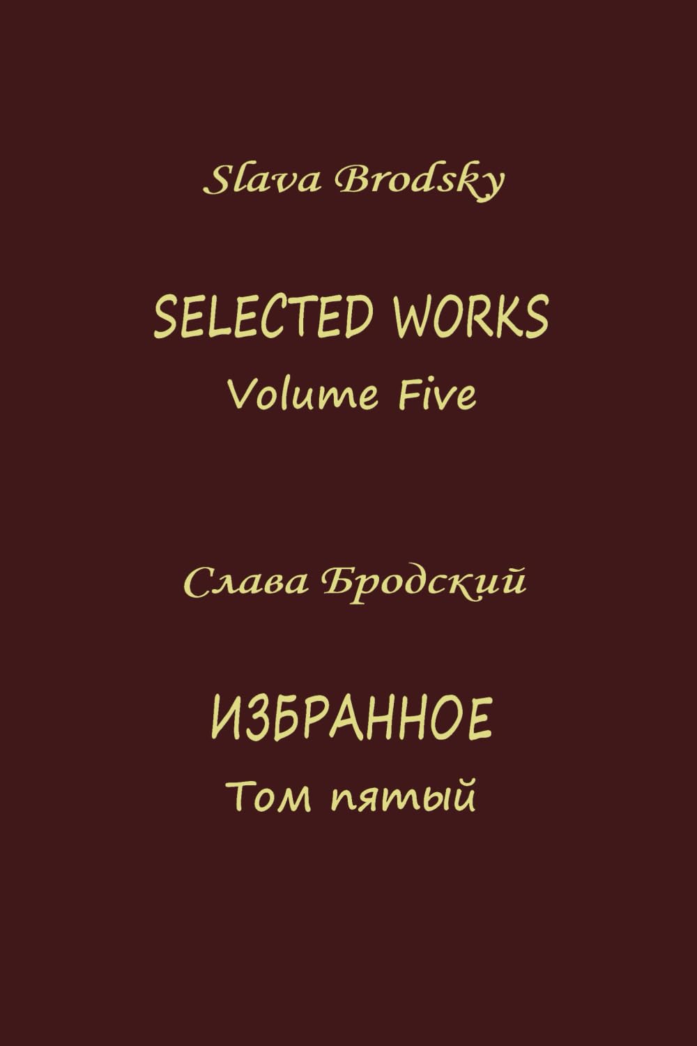 Selected Works. Volume Five