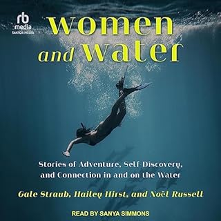 Women and Water Audiobook By Gale Straub, Hailey Hirst, Noel Russell cover art