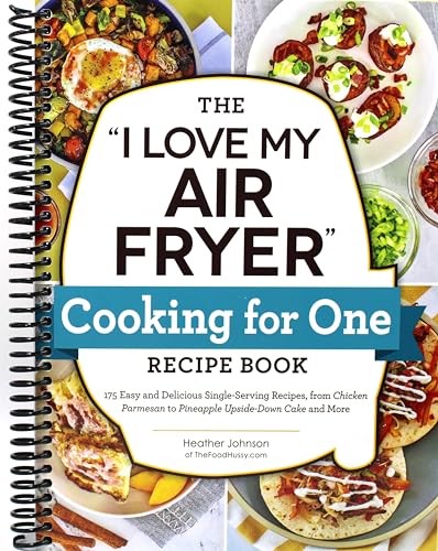 The "I Love My Air Fryer" Cooking for One Recipe