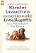 Produktbild Kinder brauchen emotionale Intelligenz: Ein Praxisbuch für Eltern