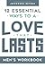 Love That Lasts For Men (12 Essential Ways Workbooks)