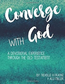 Paperback Converge with God: A Devotional Experience through the Old Testament Book