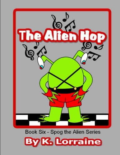 The Alien Hop: Volume 6 (Spog the Alien Series)