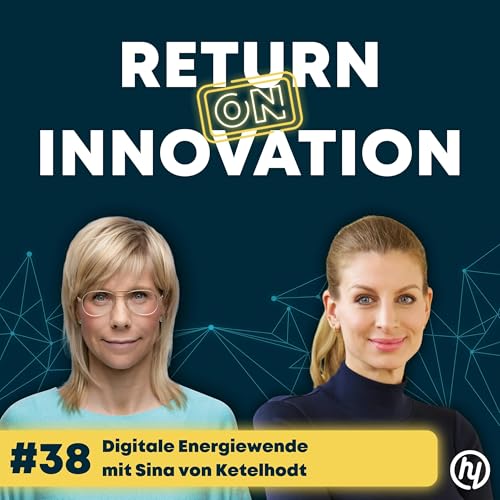 Digitale Energiewende mit Sina von Ketelhodt: Wie die Mainova Innovationen wie dynamische Stromtarife digital und kundenzentriert skaliert (#038)