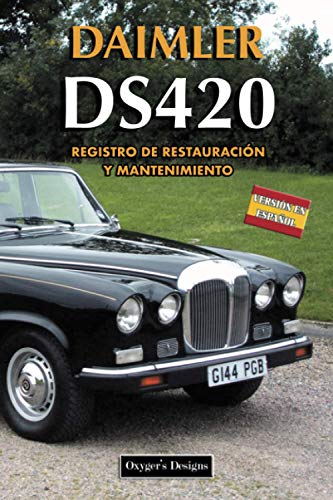 DAIMLER DS420: REGISTRO DE RESTAURACIÓN Y MANTENIMIENTO (Ediciones en español) (Spanish Edition) DAIMLER DS420: REGISTRO DE RESTAURACIÓN Y MANTENIMIENTO (Ediciones en español) (Spanish Edition)
