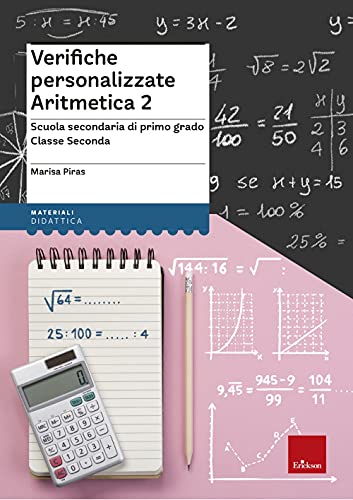 Verifiche Personalizzate. Aritmetica. Scuola Secondaria Di Primo Grado. Classe Seconda