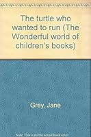 The turtle who wanted to run (The Wonderful world of children's books) B0006BWS0S Book Cover
