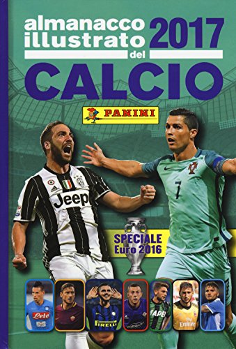 Almanacco illustrato del calcio 2017. Ediz. a color