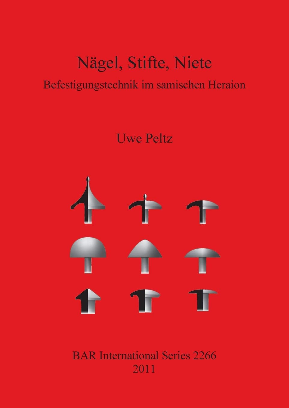 Nagel, Stifte, Niete. Befestigungstechnik in Samischen Heraion: Befestigungstechnik im samischen Heraion: 2266