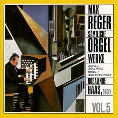 Reger: Complete Organ Works, Vol. 5