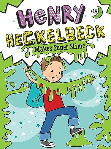 Cover of Henry Heckelbeck Makes Super Slime
