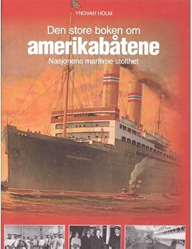 Den Store Boken Om Amerikabåtene: Nasjonens Maritime Stolthet