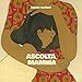 Ascolta, Mamma. Ediz. Illustrata - 3