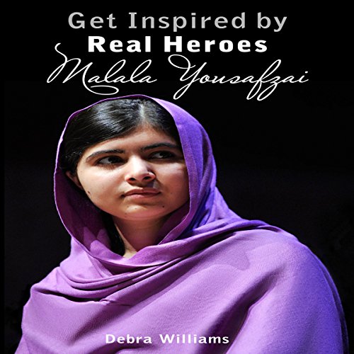 Debra Williams presents Malala Yousafzai: Get Inspired by Real Heroes episode artwork