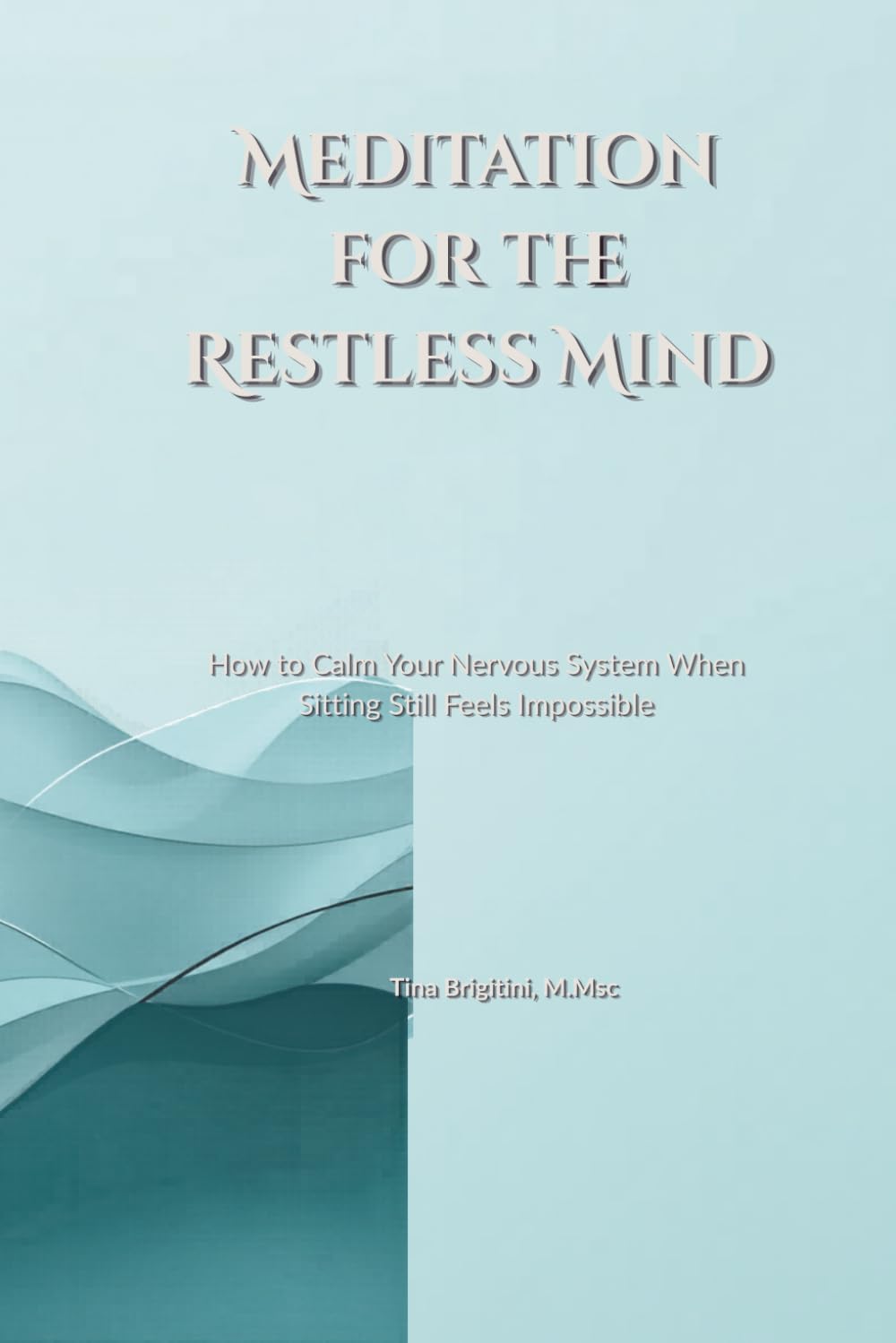 Meditation for the Restless Mind (The Coherence Series)