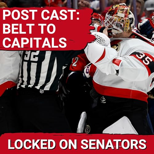 POST CAST: LINUS ULLMARK FIGHTS, OTTAWA SENATORS OFFENCE EXPLODES IN WIN VS WASHINGTON CAPITALS