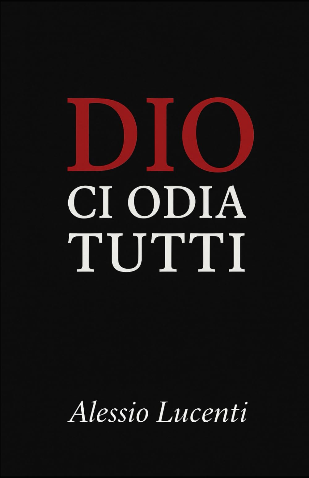 Dio ci odia tutti