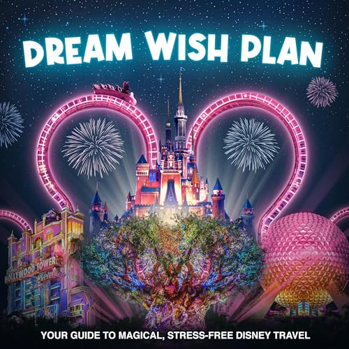 『DREAM WISH PLAN - Disney Vacation Planning, Travel Tips and Hacks』のカバーアート