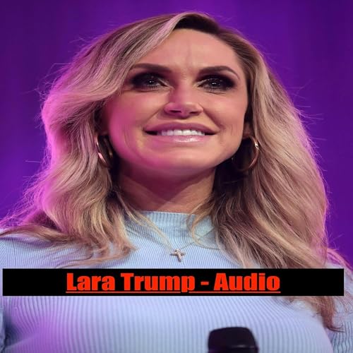 『Lara Trump - Audio Biography』のカバーアート