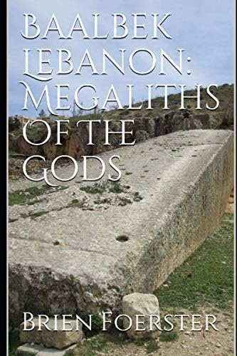Baalbek Lebanon: Megaliths Of The Gods