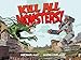 Kill All Monsters Omnibus Volume 1